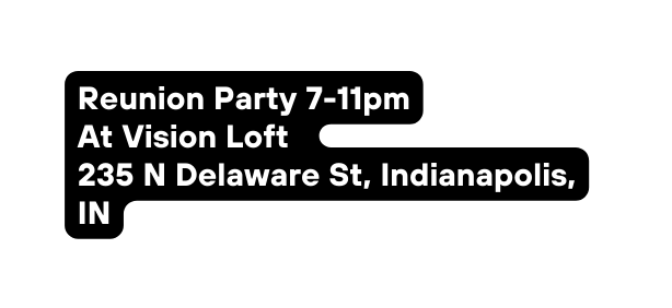 Reunion Party 7 11pm At Vision Loft 235 N Delaware St Indianapolis IN